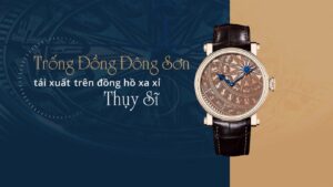Speake Marin và Sự Tự Hào Về BST Đồng Hồ Đông Sơn The Sun Việt Nam (1)